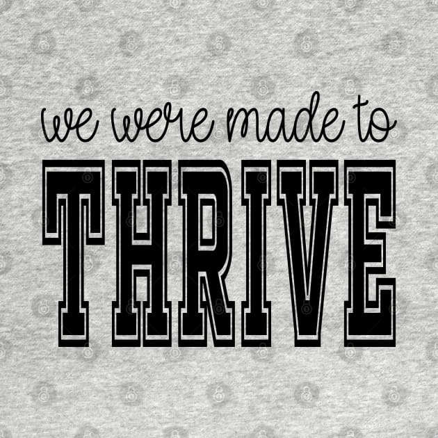 we were made to thrive by frickinferal